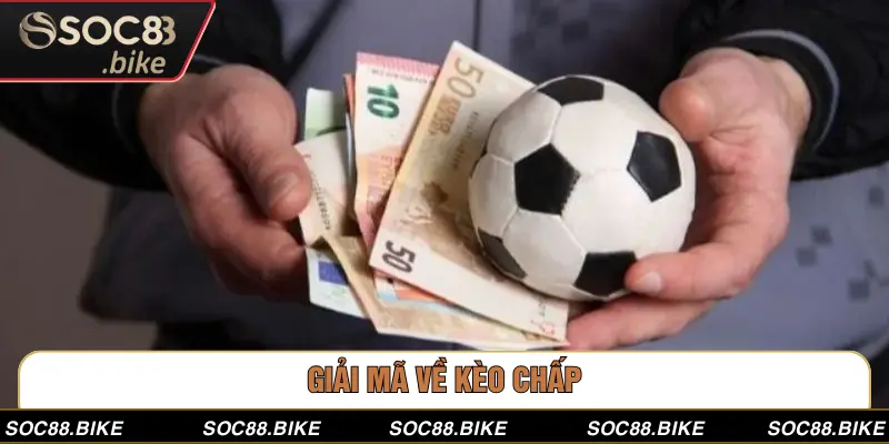 Giải mã về kèo chấp