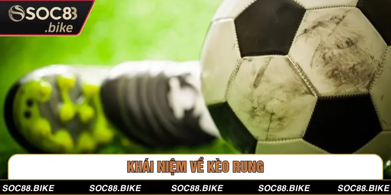 Khái niệm về kèo rung