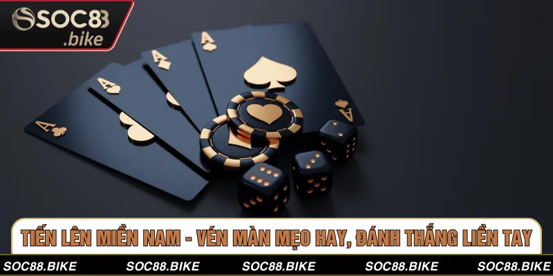 Tiến Lên miền Nam - Vén Màn Mẹo Hay, Đánh Thắng Liền Tay